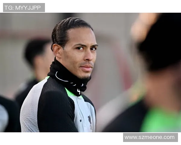 范戴克的防守艺术与领导力如何引领利物浦重返巅峰